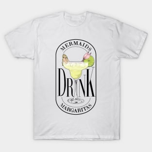 Mermaid Drink Margaritas T-Shirt